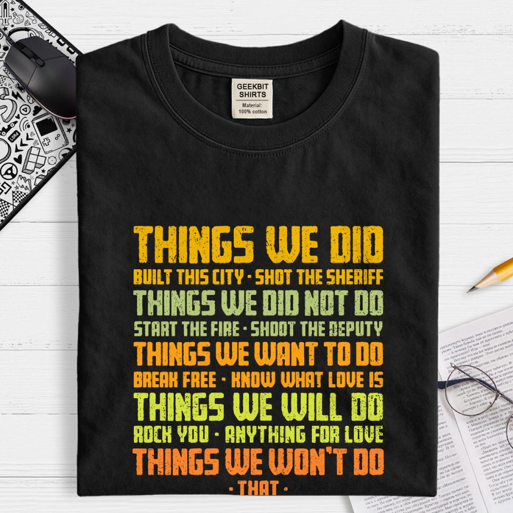 Things We Did  T-Shirt