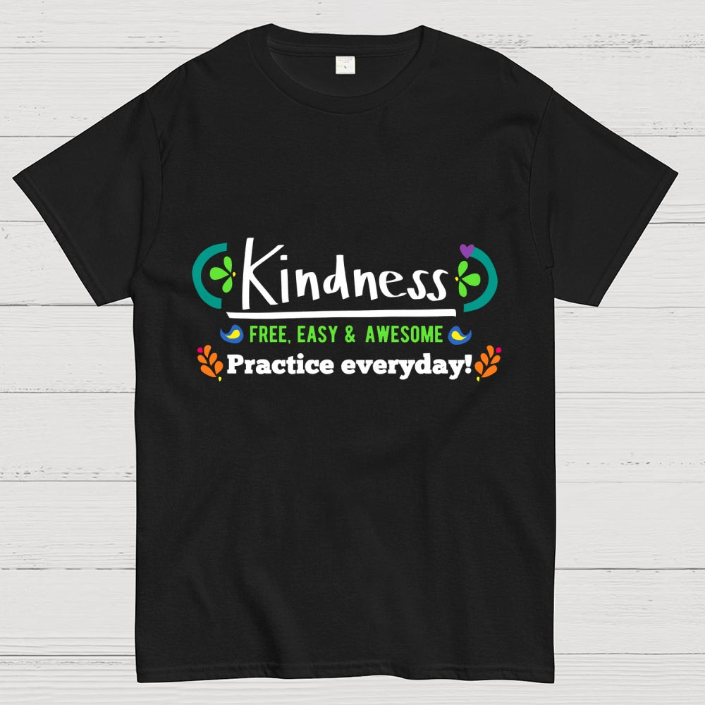Kindness - Free, Easy And Awesome  T-Shirt