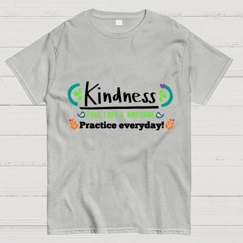 Kindness - Free, Easy And Awesome  T-Shirt