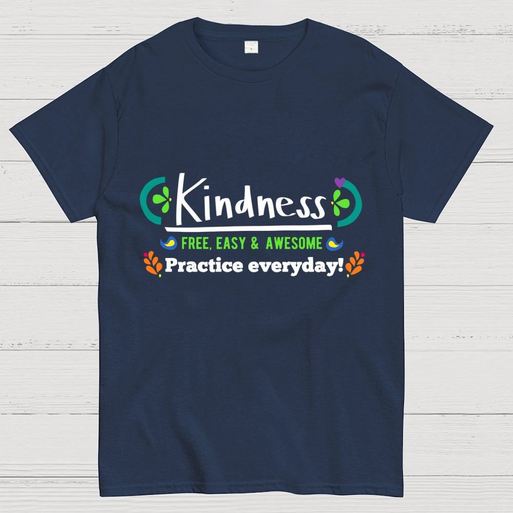 Kindness - Free, Easy And Awesome  T-Shirt