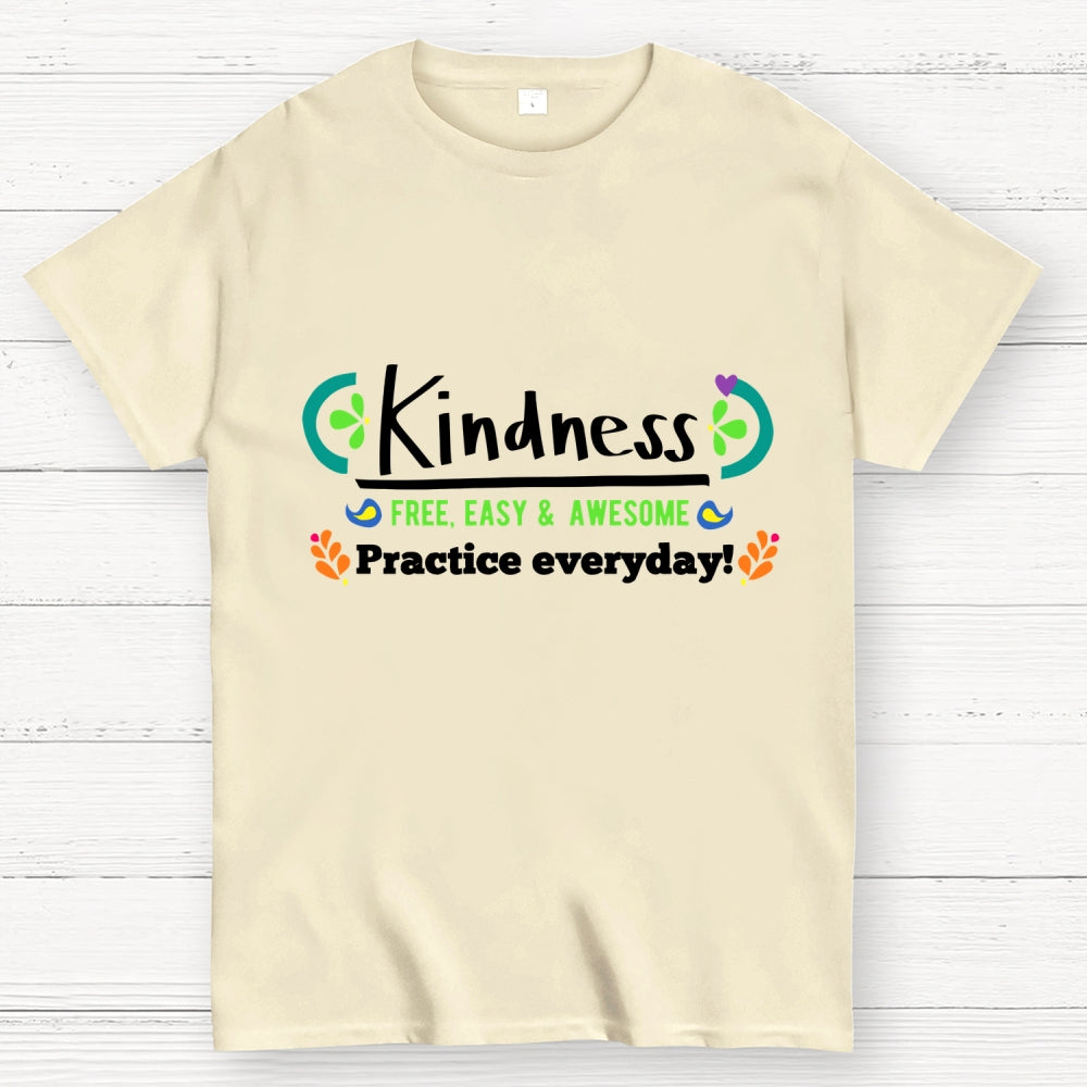 Kindness - Free, Easy And Awesome  T-Shirt