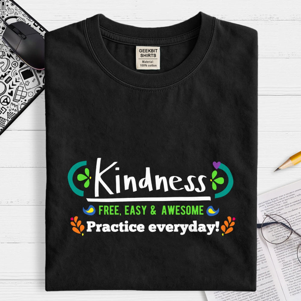 Kindness - Free, Easy And Awesome  T-Shirt