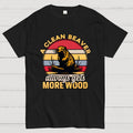 A Clean Beaver Always Gets More Wood  T-Shirt