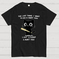 The Last Thing  T-Shirt