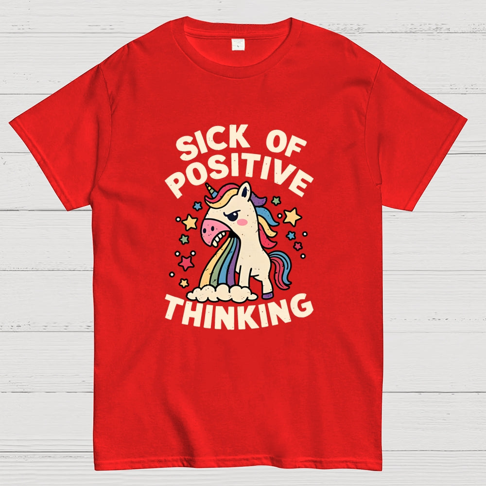 Sick Of Positive Thinking  T-Shirt