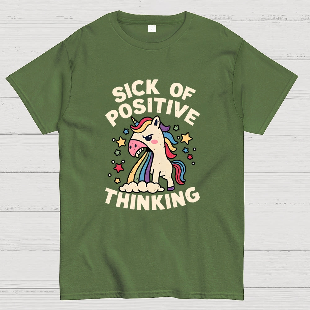 Sick Of Positive Thinking  T-Shirt