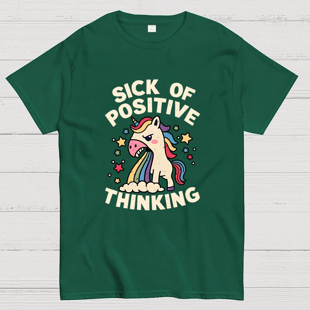Sick Of Positive Thinking  T-Shirt