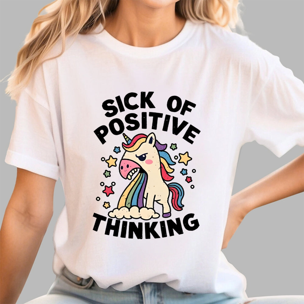 Sick Of Positive Thinking  T-Shirt