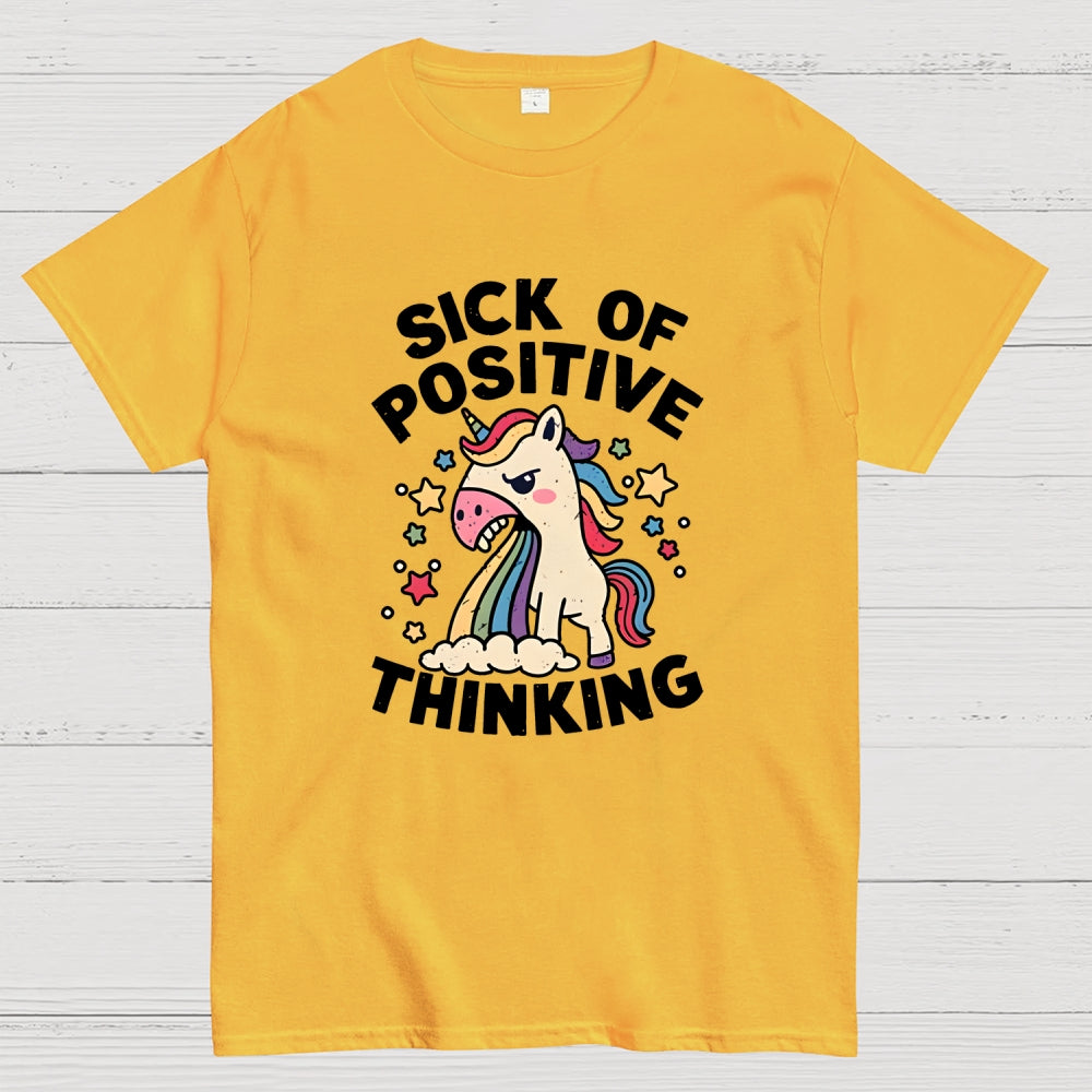Sick Of Positive Thinking  T-Shirt