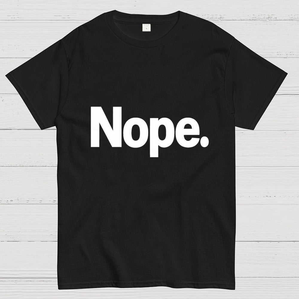 Nope  T-Shirt