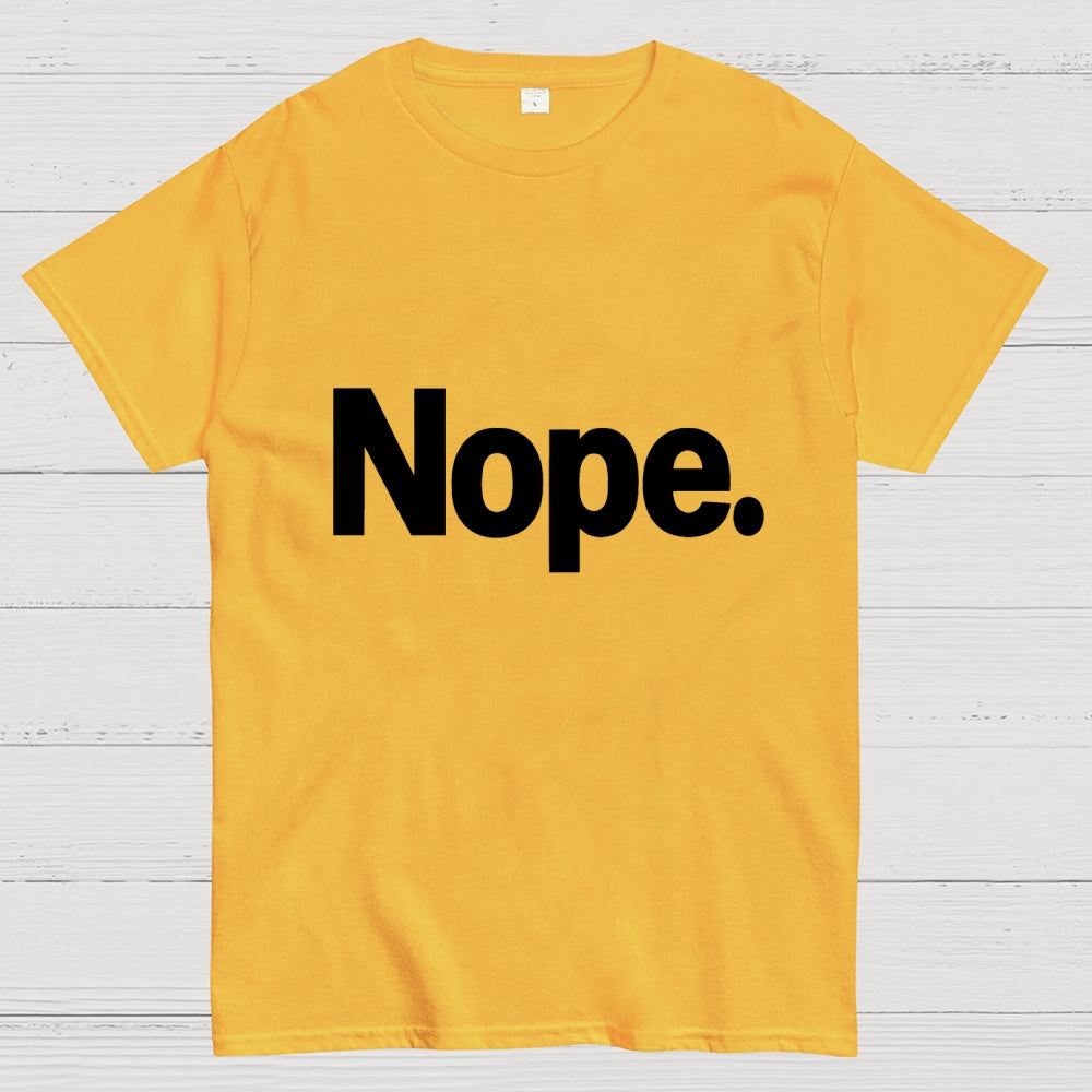 Nope  T-Shirt