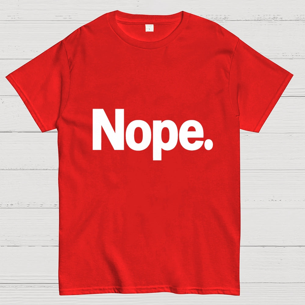 Nope  T-Shirt