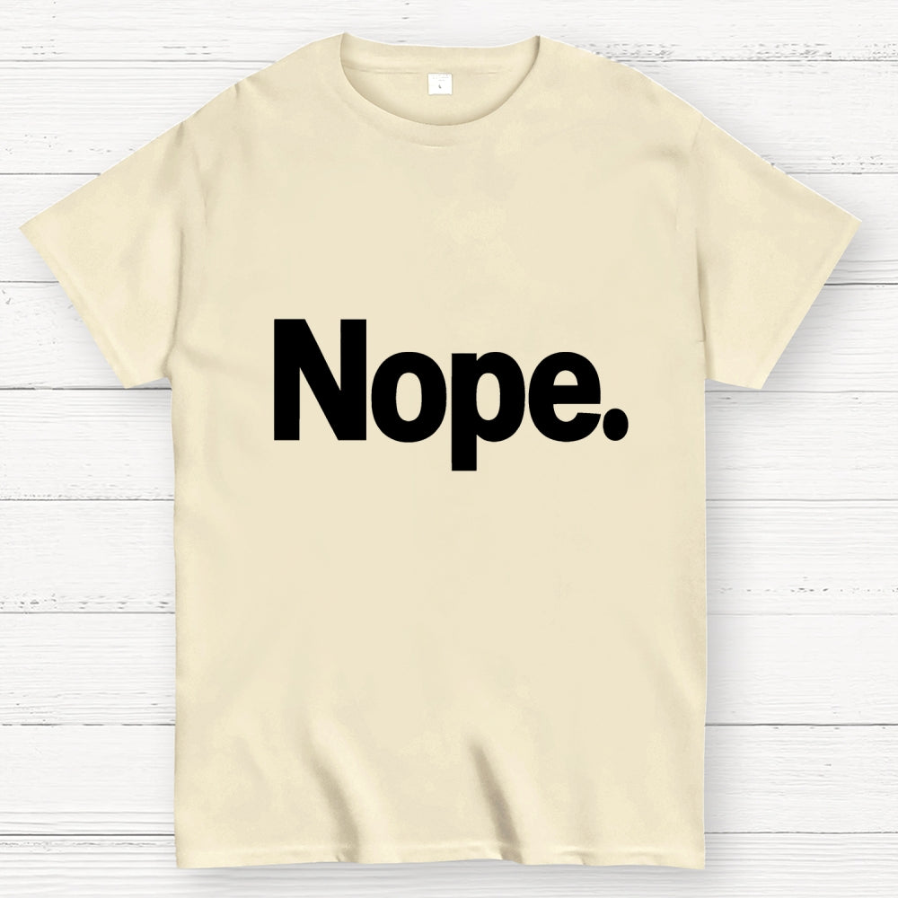 Nope  T-Shirt