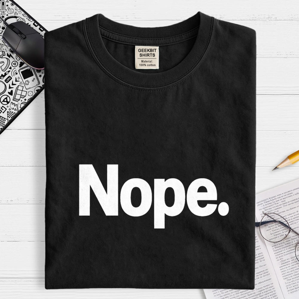 Nope  T-Shirt