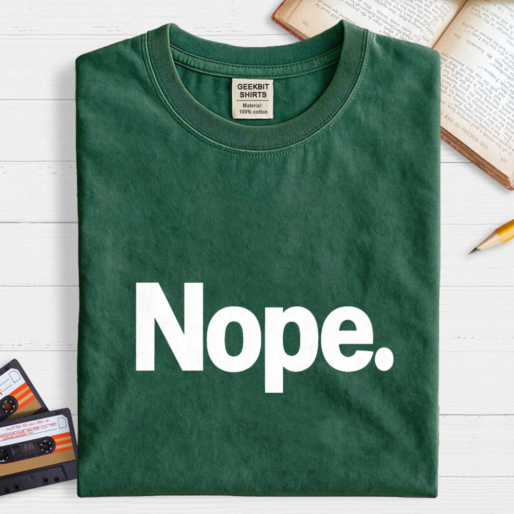 Nope  T-Shirt