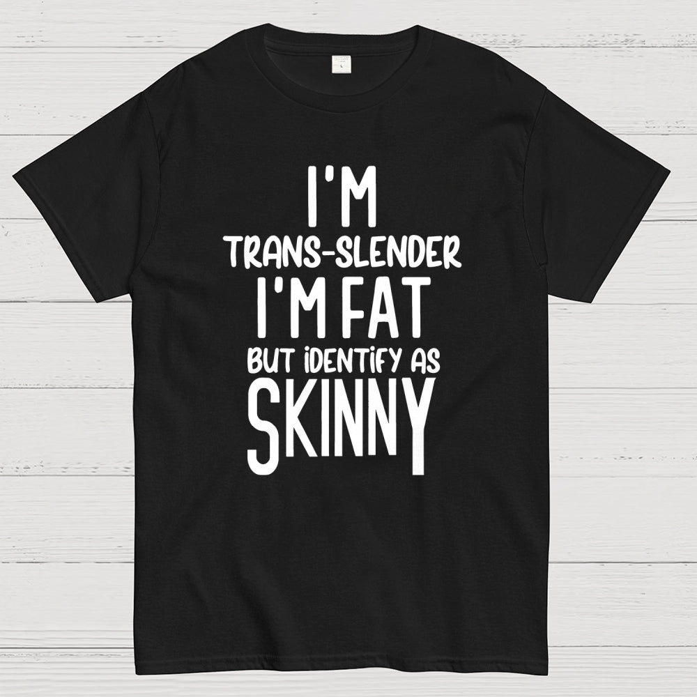 I'm Trans Slender Funny  T-Shirt