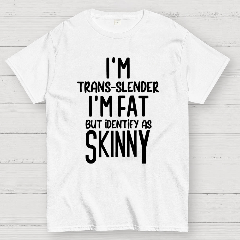 I'm Trans Slender Funny  T-Shirt