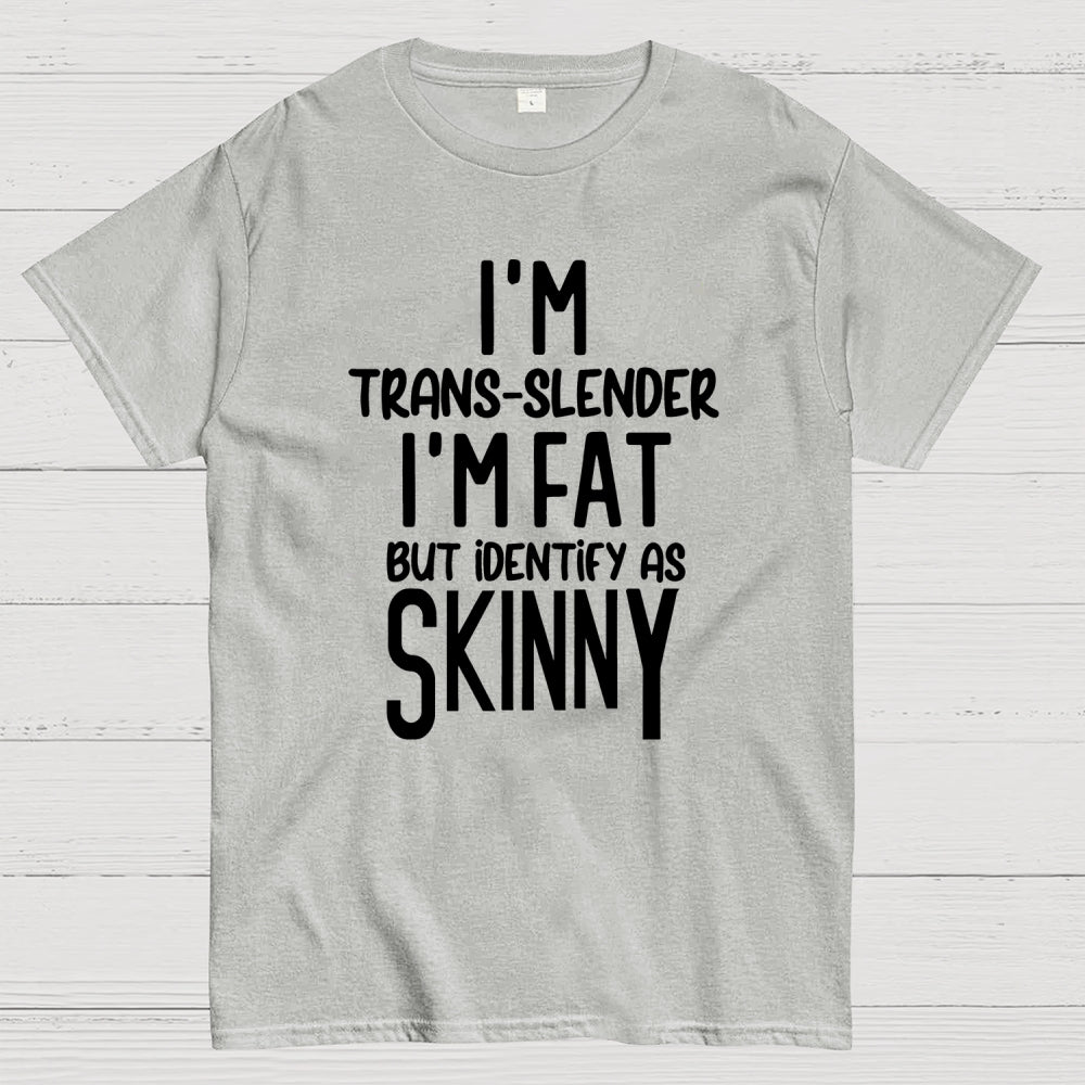 I'm Trans Slender Funny  T-Shirt