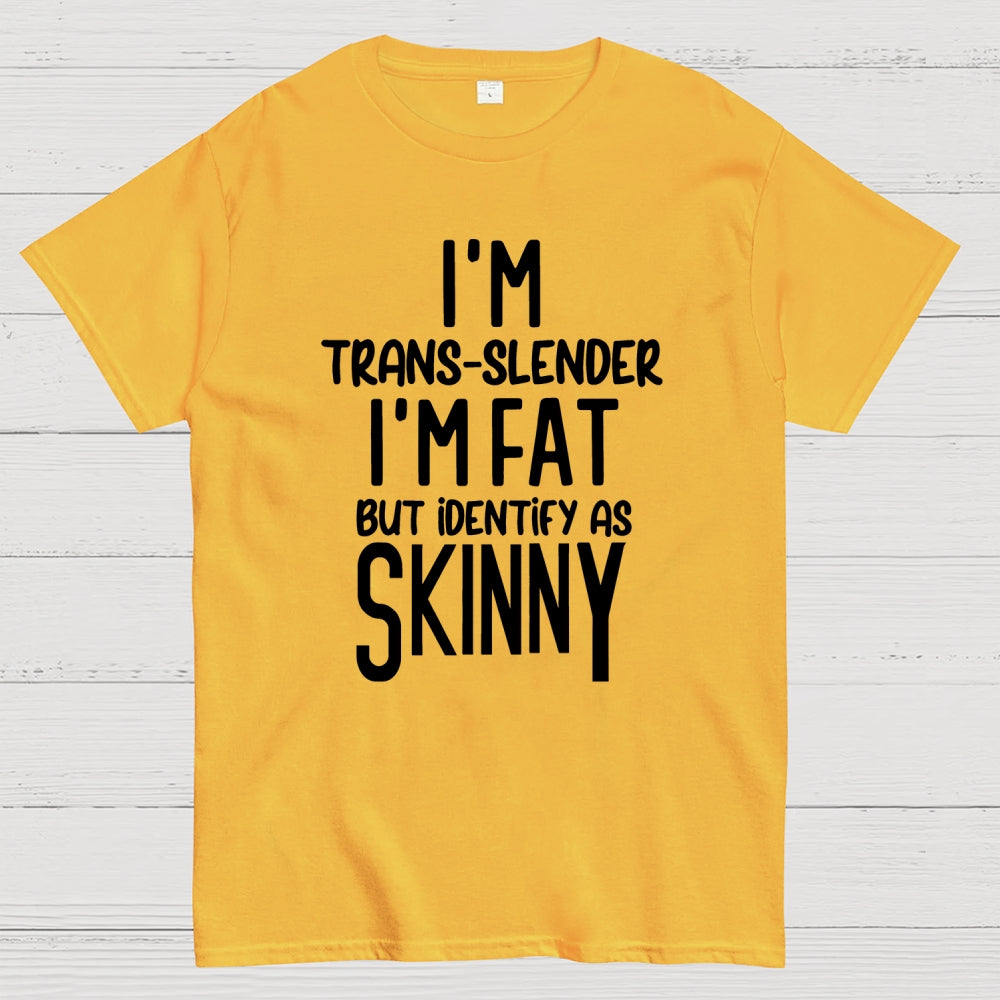 I'm Trans Slender Funny  T-Shirt