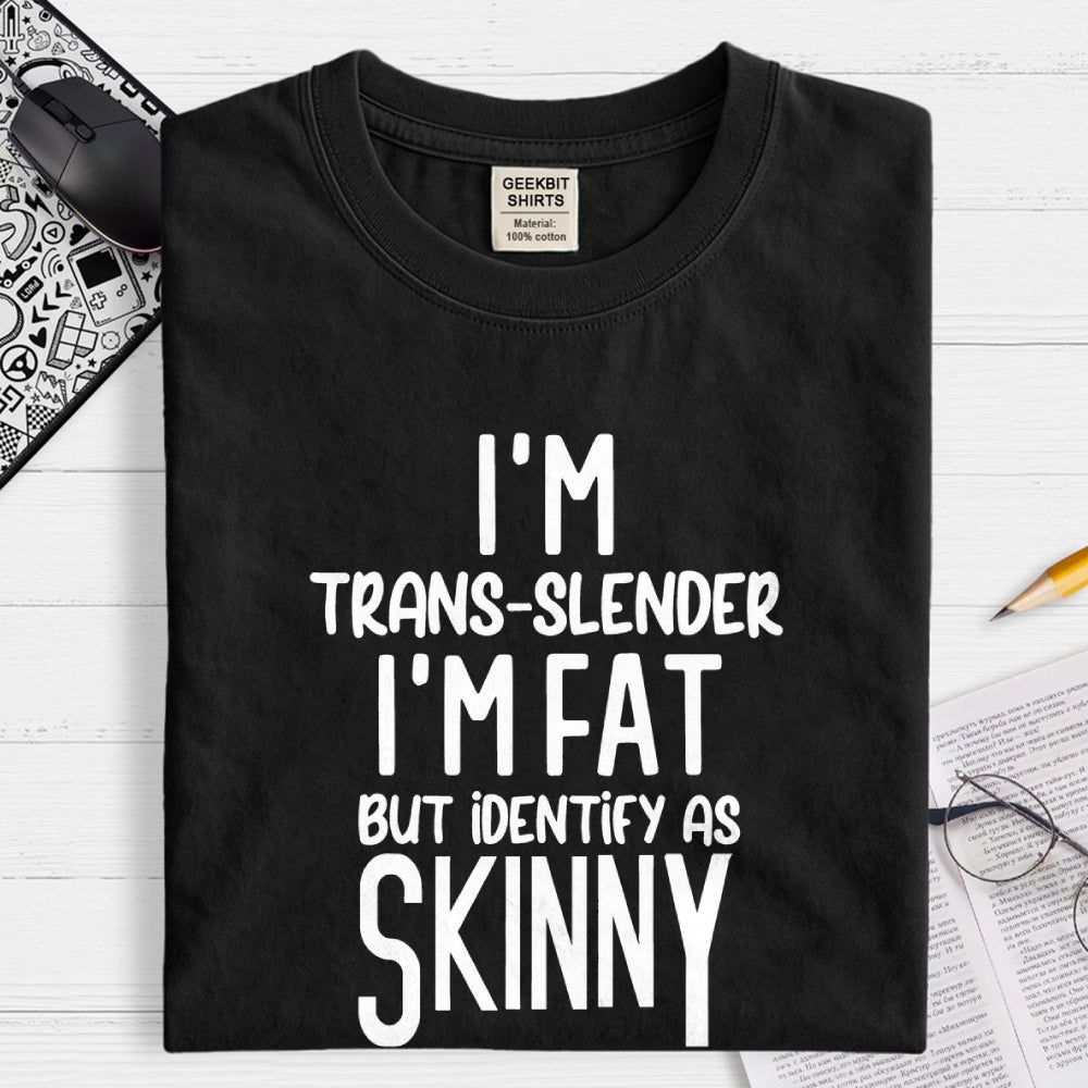 I'm Trans Slender Funny  T-Shirt