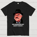 Did Somebody Say, Happy Hour  T-Shirt