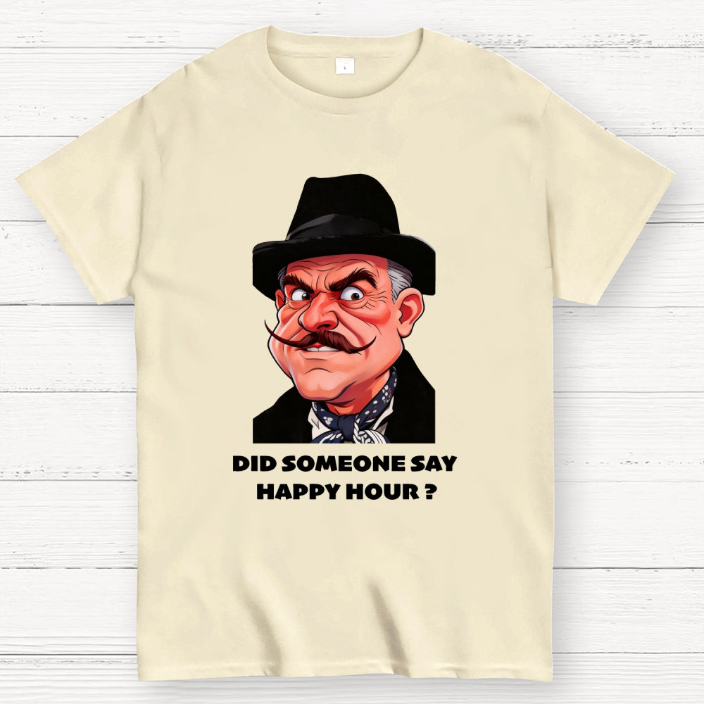 Did Somebody Say, Happy Hour  T-Shirt