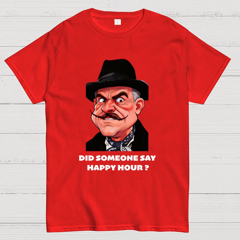 Did Somebody Say, Happy Hour  T-Shirt