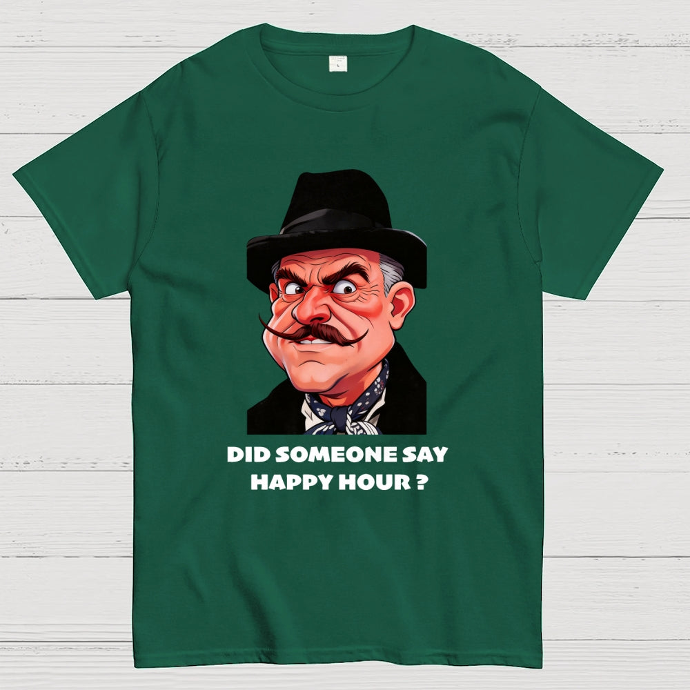 Did Somebody Say, Happy Hour  T-Shirt