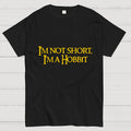 I'm Not Short, Im A Hobbit  T-Shirt