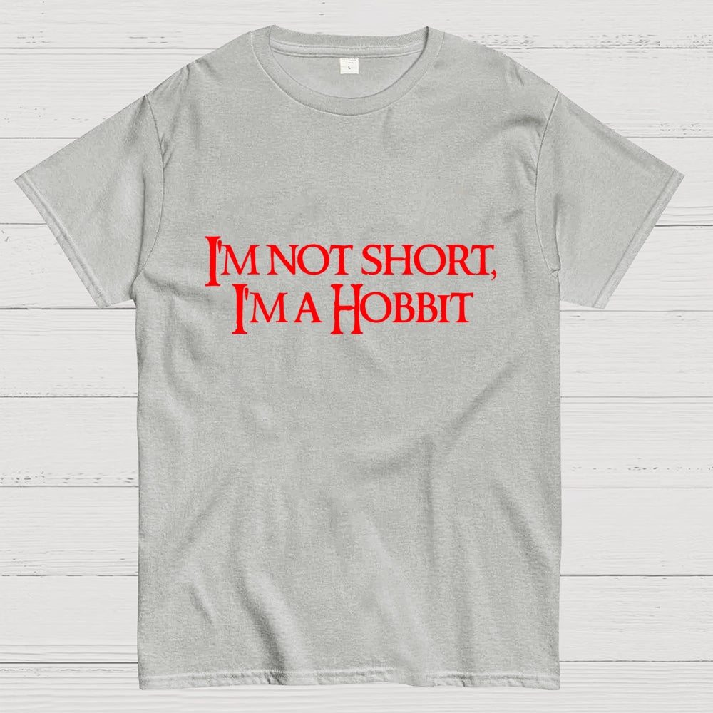 I'm Not Short, Im A Hobbit  T-Shirt