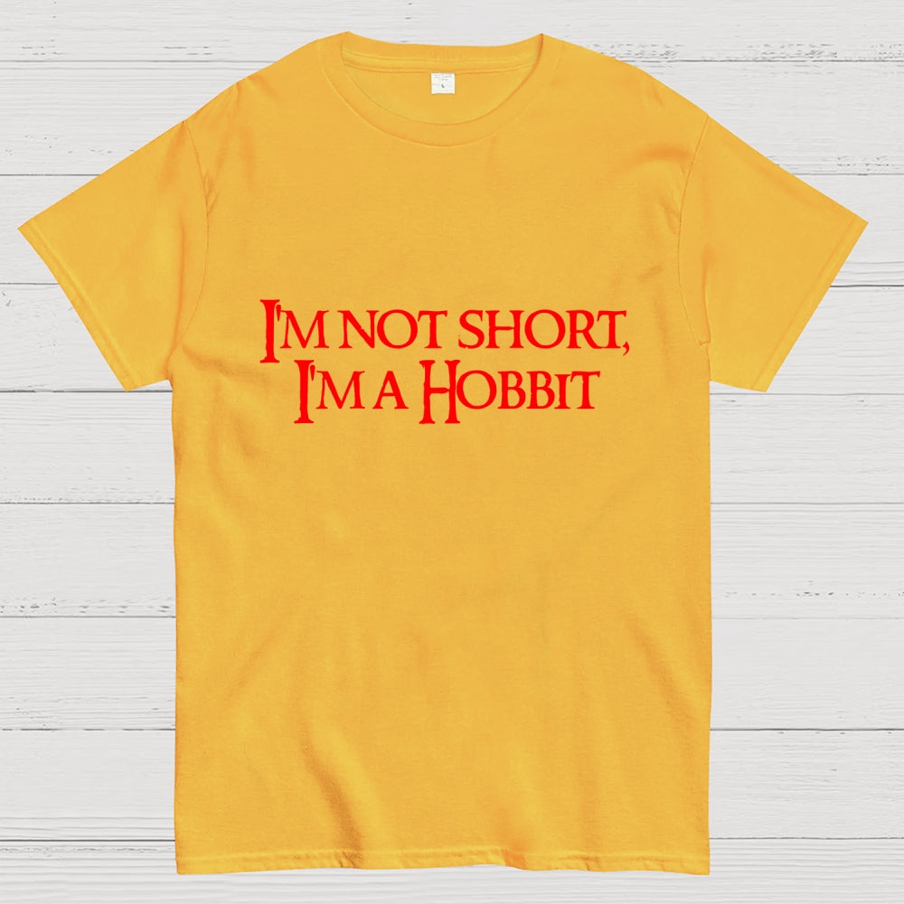 I'm Not Short, Im A Hobbit  T-Shirt