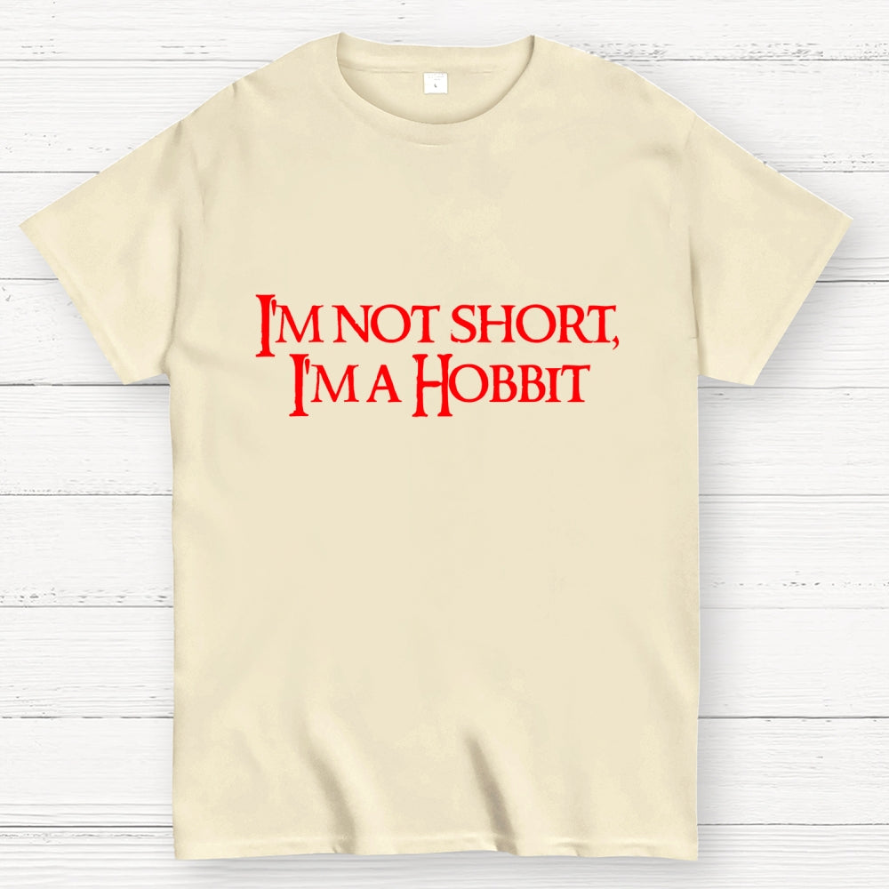I'm Not Short, Im A Hobbit  T-Shirt