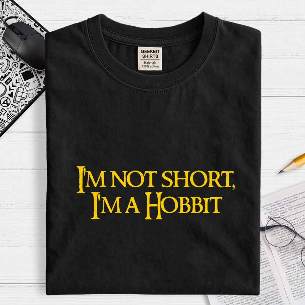 I'm Not Short, Im A Hobbit  T-Shirt