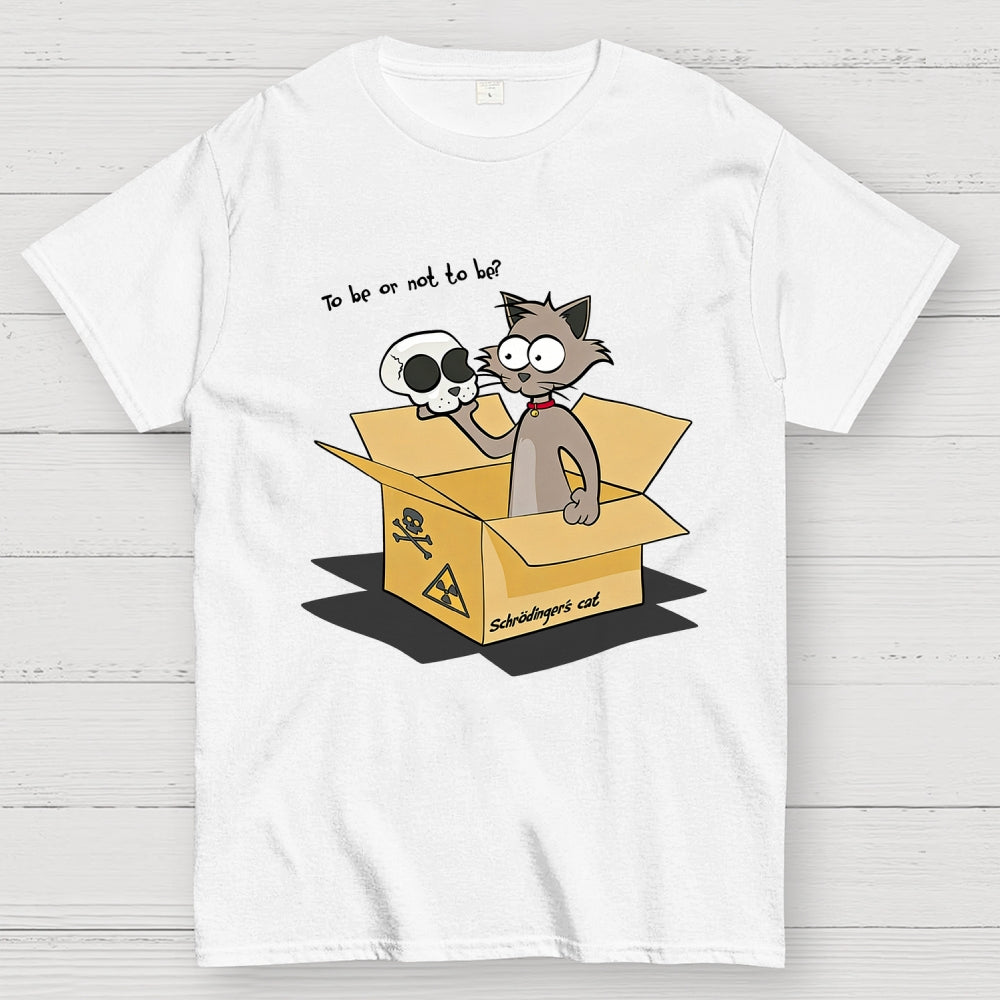 To Be Or Not To Be? Schrödinger's Cat  T-Shirt