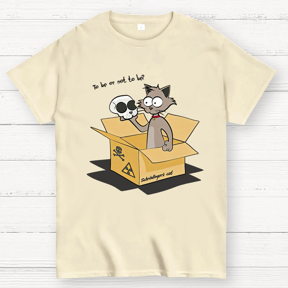 To Be Or Not To Be? Schrödinger's Cat  T-Shirt