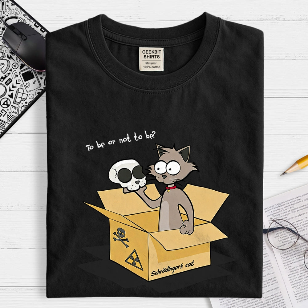 To Be Or Not To Be? Schrödinger's Cat  T-Shirt