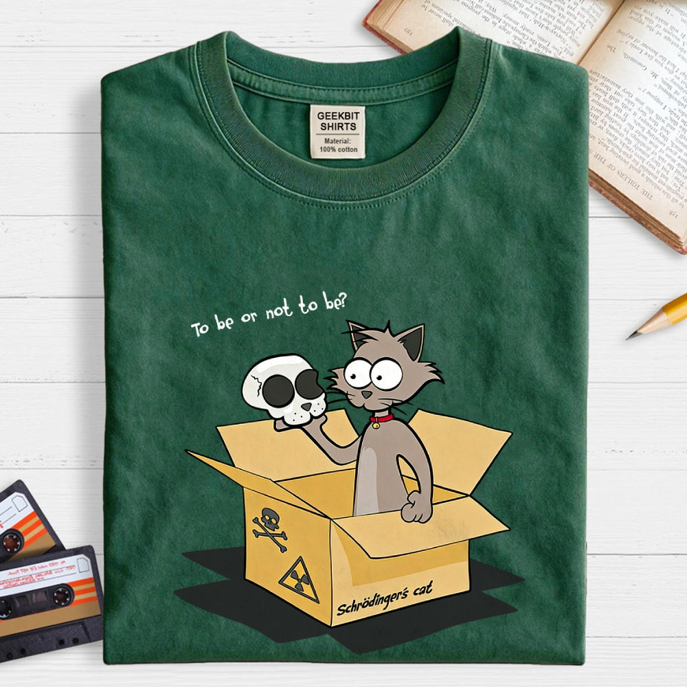 To Be Or Not To Be? Schrödinger's Cat  T-Shirt