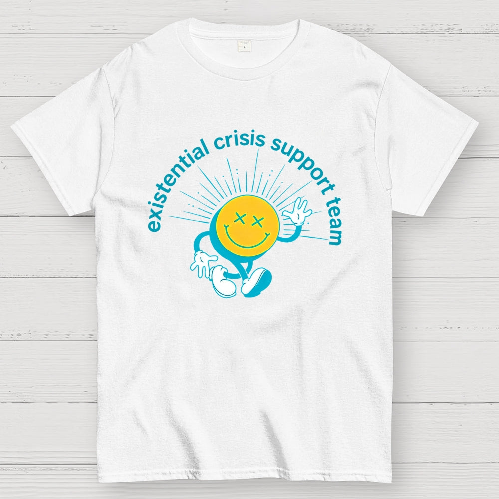 Existential Crisis Support Team  T-Shirt