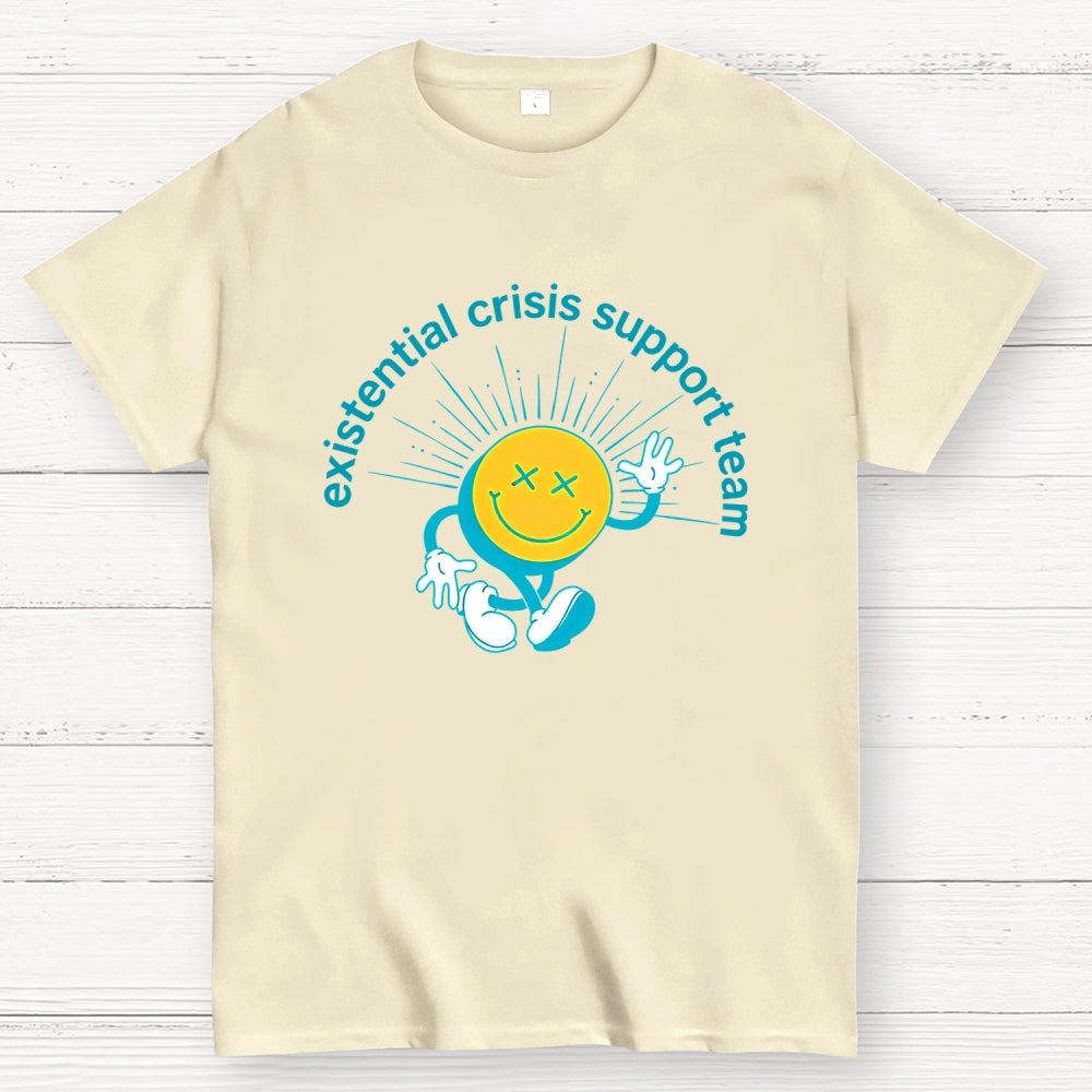 Existential Crisis Support Team  T-Shirt