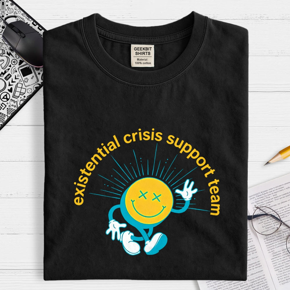 Existential Crisis Support Team  T-Shirt