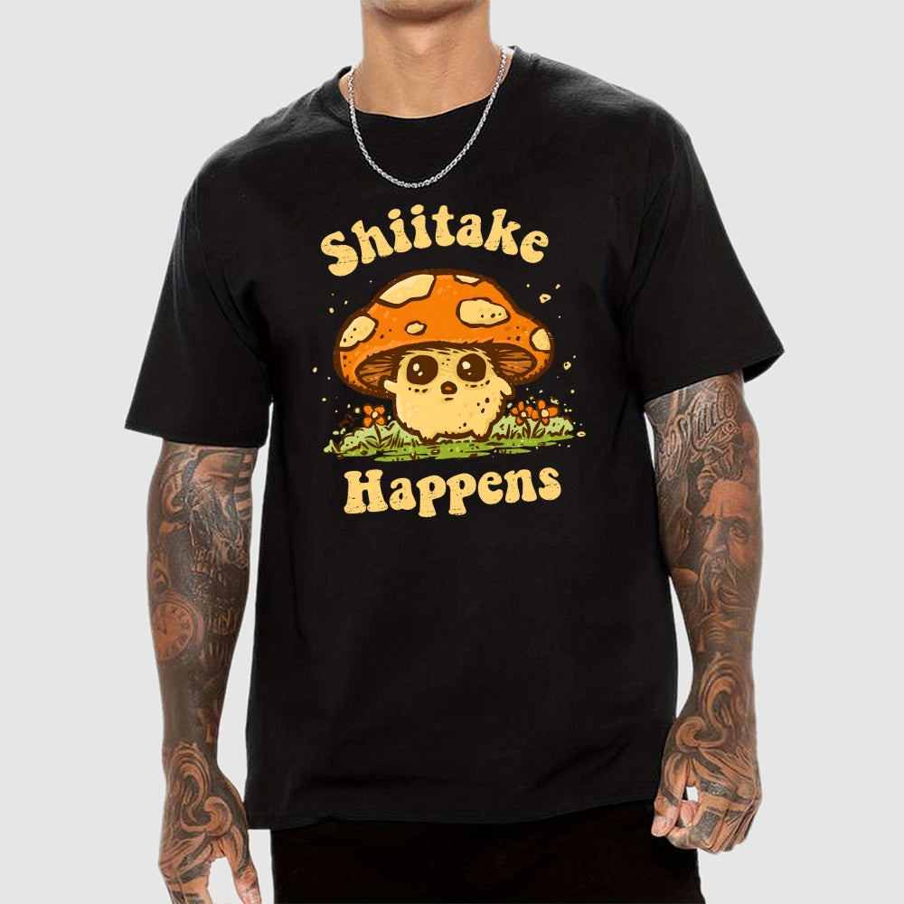 Shiitake Happens  T-Shirt