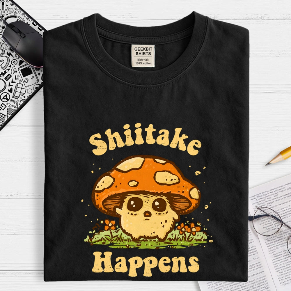 Shiitake Happens  T-Shirt