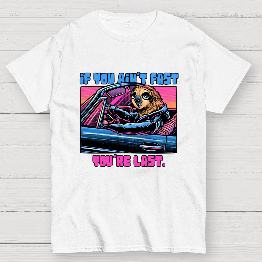 Fast Or Last  T-Shirt