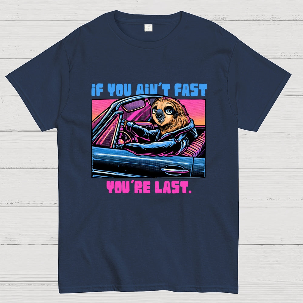 Fast Or Last  T-Shirt