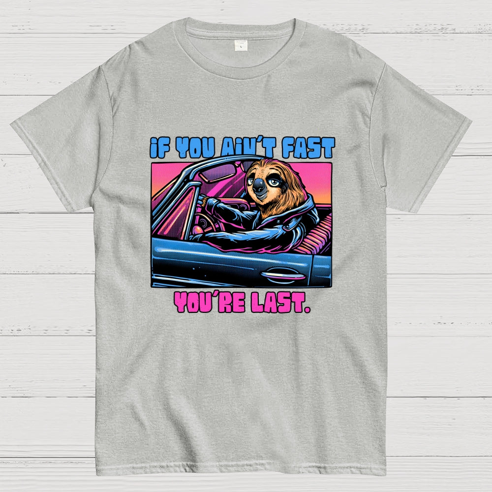 Fast Or Last  T-Shirt