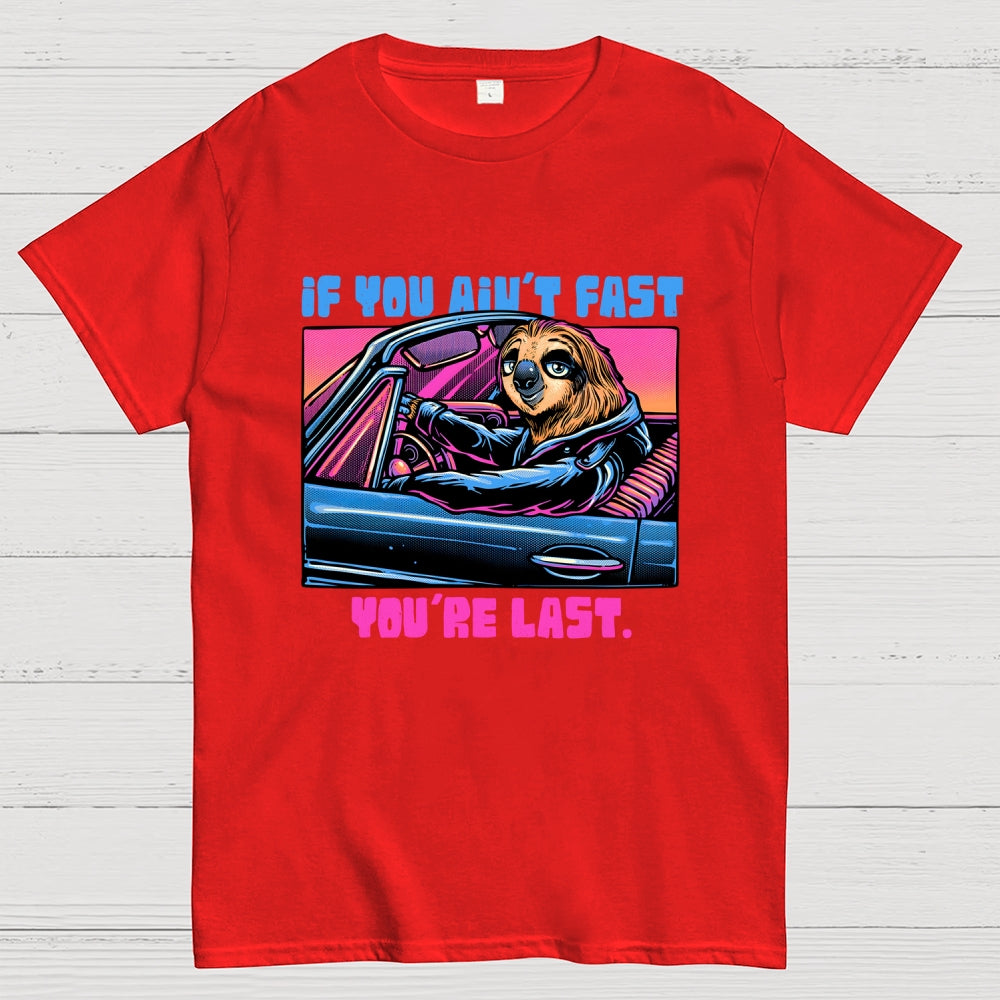 Fast Or Last  T-Shirt