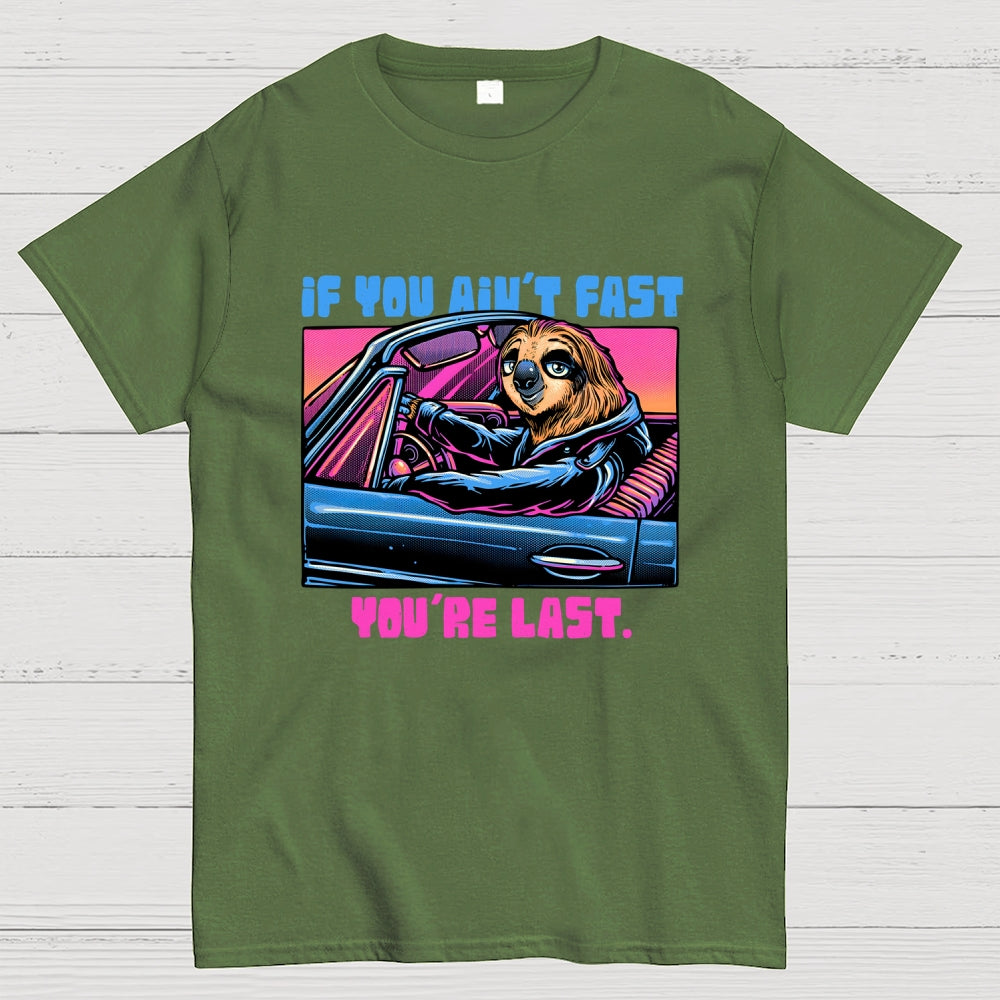 Fast Or Last  T-Shirt