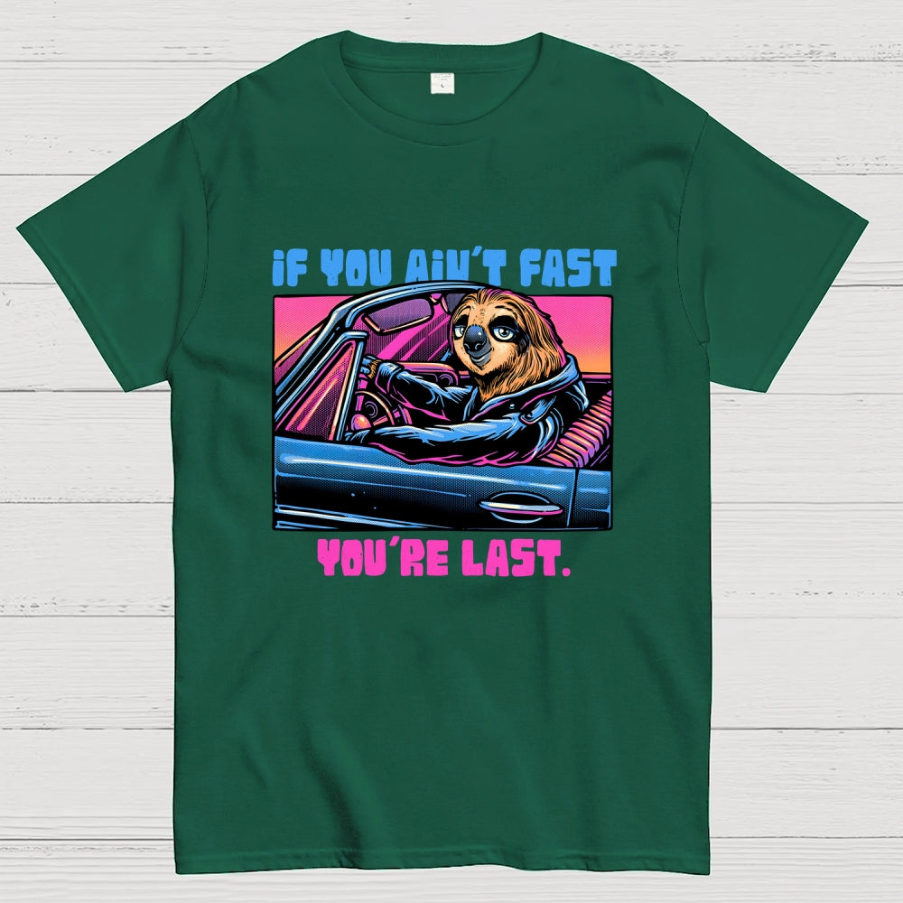 Fast Or Last  T-Shirt