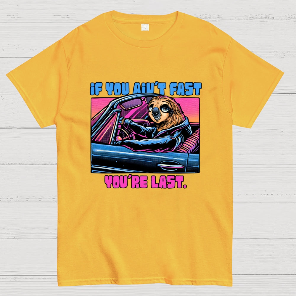 Fast Or Last  T-Shirt