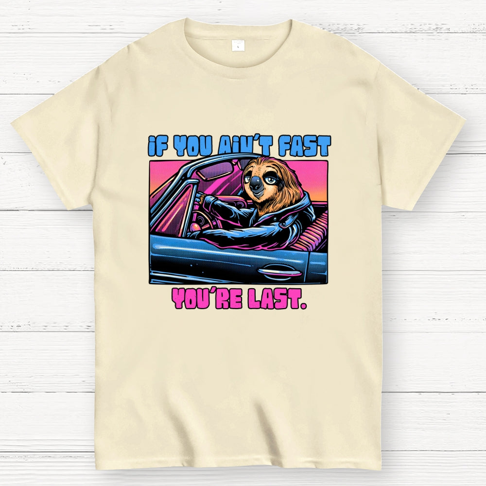 Fast Or Last  T-Shirt